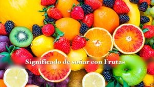 significado-de-sonar-con-frutas